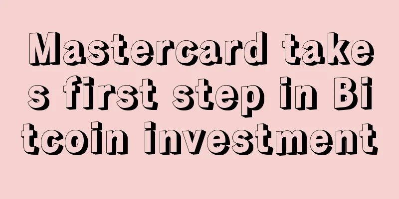 Mastercard takes first step in Bitcoin investment