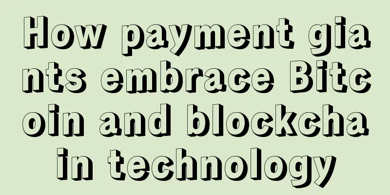 How payment giants embrace Bitcoin and blockchain technology
