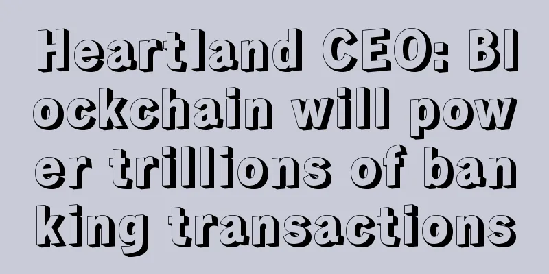 Heartland CEO: Blockchain will power trillions of banking transactions