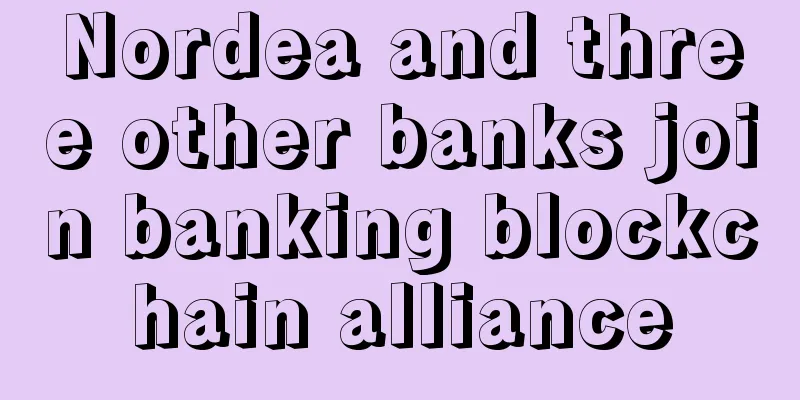 Nordea and three other banks join banking blockchain alliance
