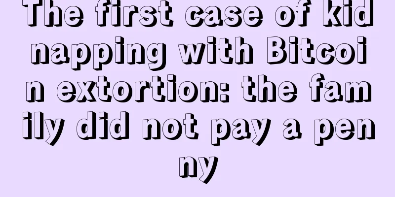 The first case of kidnapping with Bitcoin extortion: the family did not pay a penny