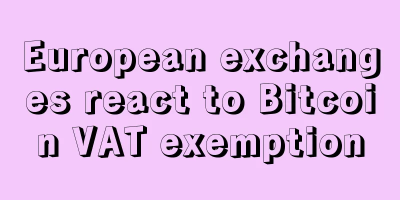 European exchanges react to Bitcoin VAT exemption