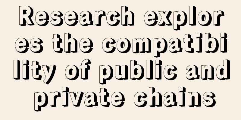 Research explores the compatibility of public and private chains