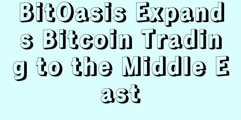 BitOasis Expands Bitcoin Trading to the Middle East