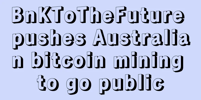 BnKToTheFuture pushes Australian bitcoin mining to go public