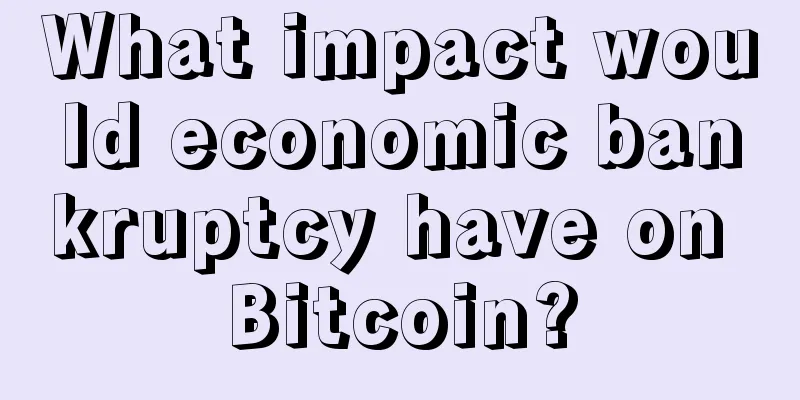 What impact would economic bankruptcy have on Bitcoin?