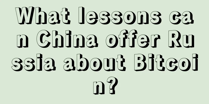 What lessons can China offer Russia about Bitcoin?