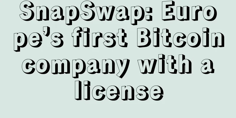 SnapSwap: Europe’s first Bitcoin company with a license