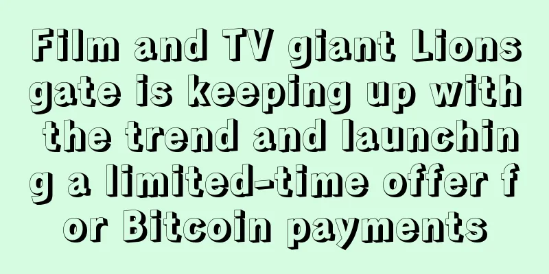 Film and TV giant Lionsgate is keeping up with the trend and launching a limited-time offer for Bitcoin payments