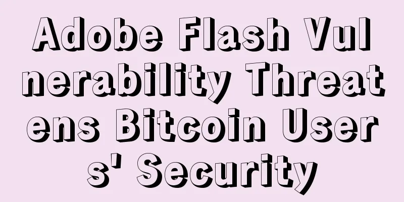 Adobe Flash Vulnerability Threatens Bitcoin Users' Security