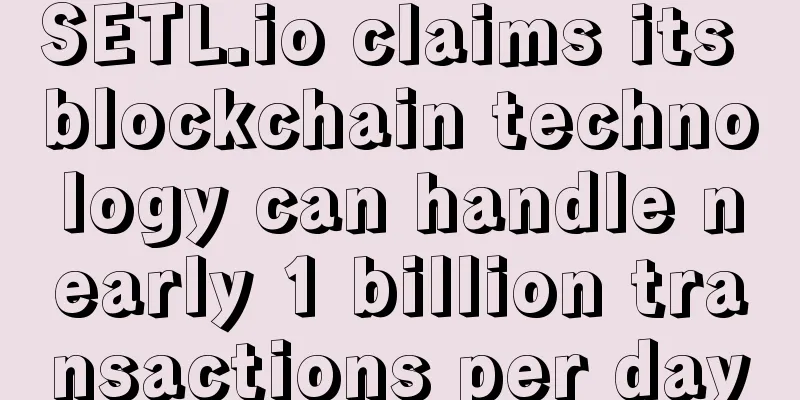 SETL.io claims its blockchain technology can handle nearly 1 billion transactions per day