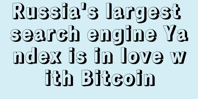 Russia's largest search engine Yandex is in love with Bitcoin