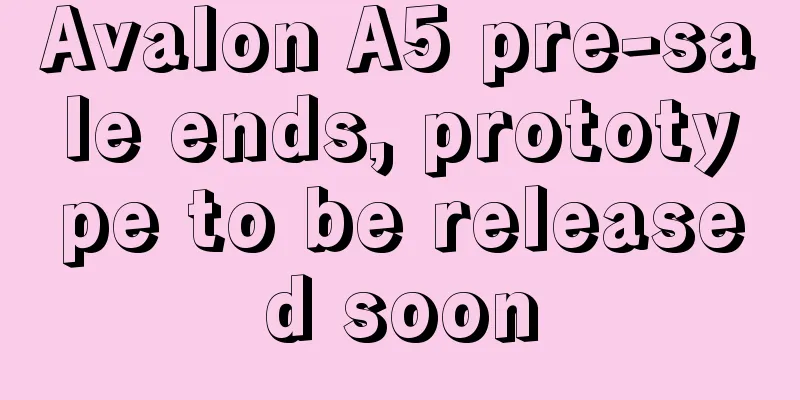 Avalon A5 pre-sale ends, prototype to be released soon