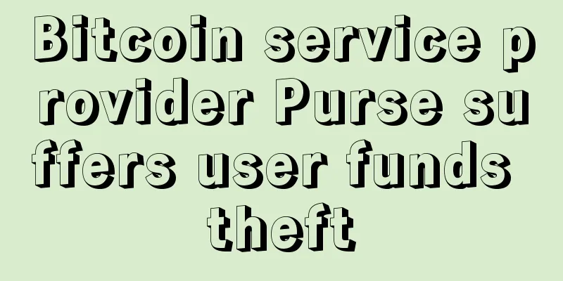 Bitcoin service provider Purse suffers user funds theft