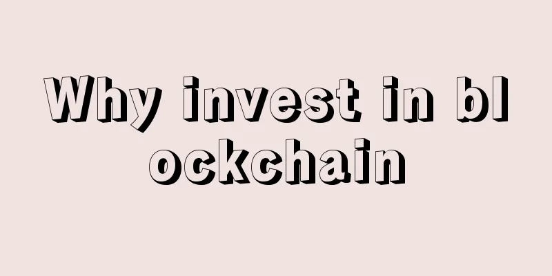 Why invest in blockchain