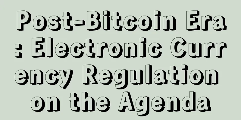 Post-Bitcoin Era: Electronic Currency Regulation on the Agenda