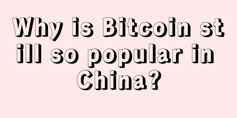 Why is Bitcoin still so popular in China?