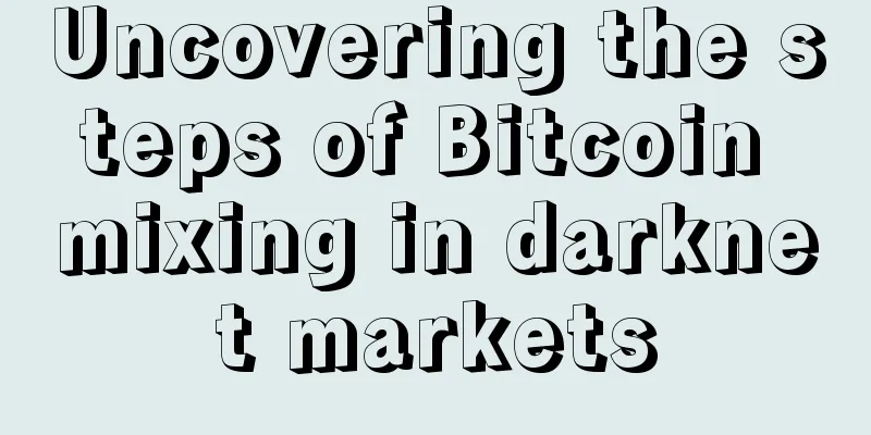 Uncovering the steps of Bitcoin mixing in darknet markets