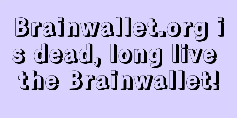 Brainwallet.org is dead, long live the Brainwallet!