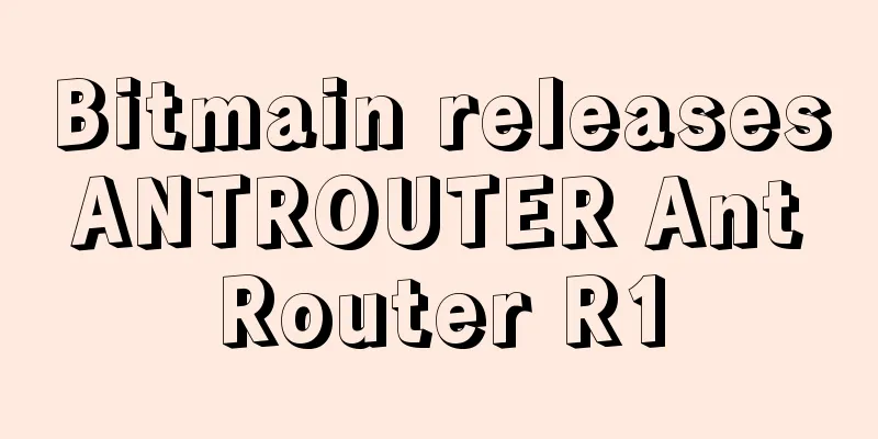Bitmain releases ANTROUTER Ant Router R1