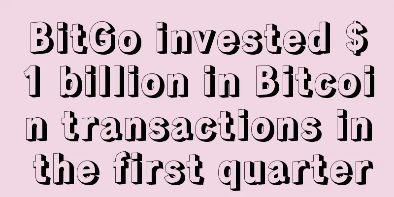 BitGo invested $1 billion in Bitcoin transactions in the first quarter
