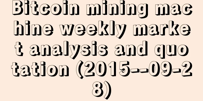 Bitcoin mining machine weekly market analysis and quotation (2015--09-28)