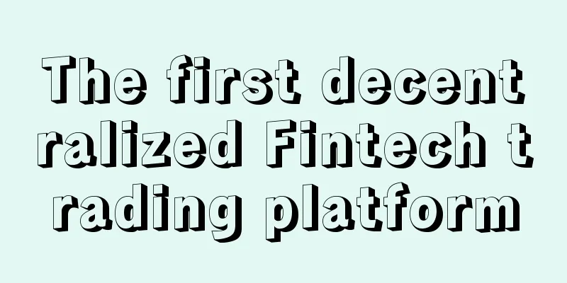 The first decentralized Fintech trading platform