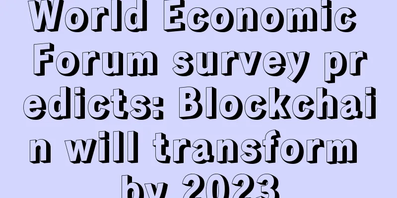 World Economic Forum survey predicts: Blockchain will transform by 2023