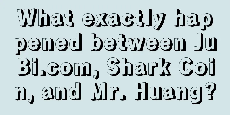 What exactly happened between JuBi.com, Shark Coin, and Mr. Huang?