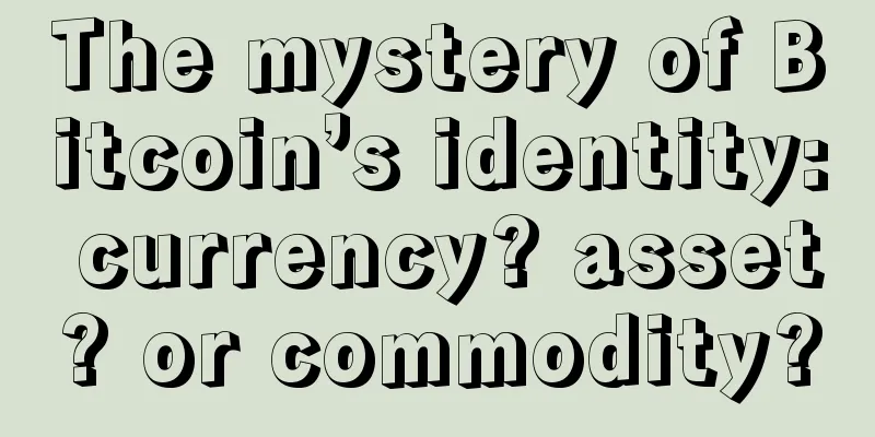 The mystery of Bitcoin’s identity: currency? asset? or commodity?