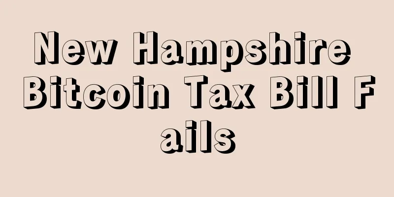 New Hampshire Bitcoin Tax Bill Fails