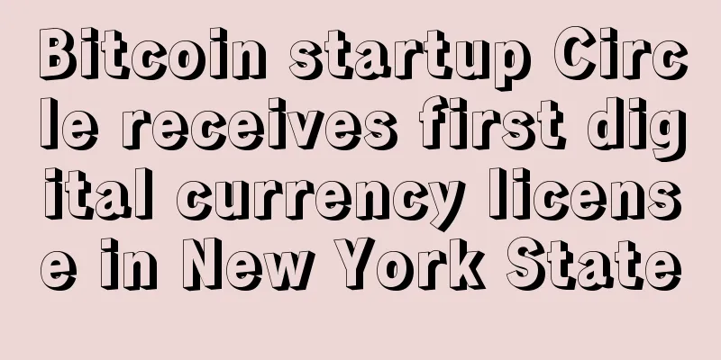 Bitcoin startup Circle receives first digital currency license in New York State