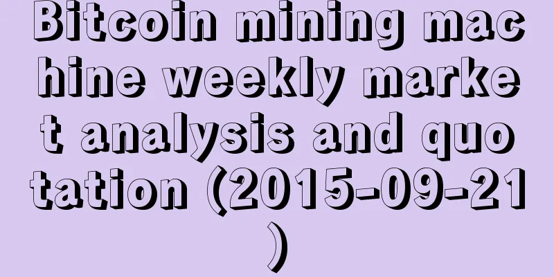 Bitcoin mining machine weekly market analysis and quotation (2015-09-21)