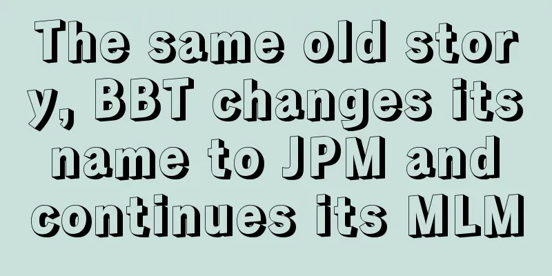 The same old story, BBT changes its name to JPM and continues its MLM