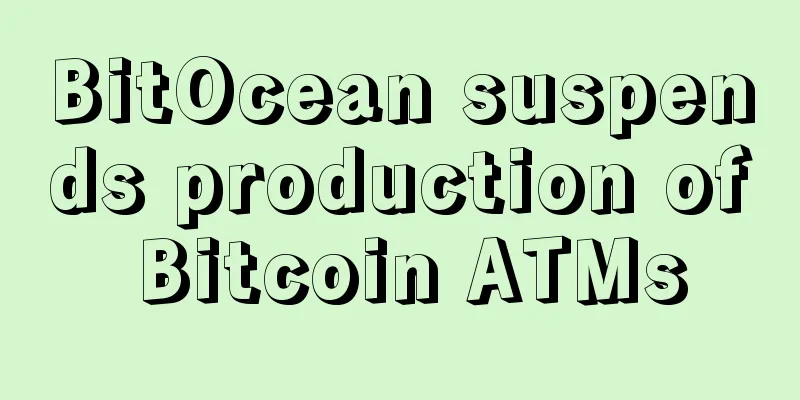 BitOcean suspends production of Bitcoin ATMs