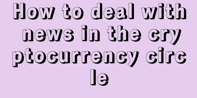 How to deal with news in the cryptocurrency circle