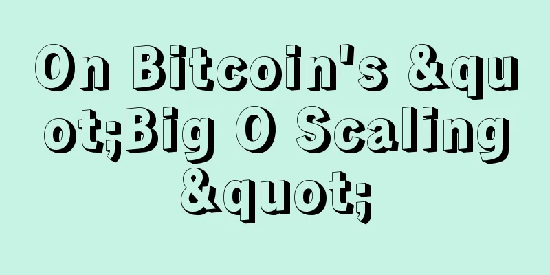 On Bitcoin's "Big O Scaling"