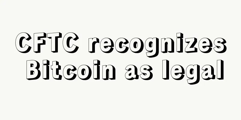 CFTC recognizes Bitcoin as legal