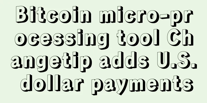 Bitcoin micro-processing tool Changetip adds U.S. dollar payments