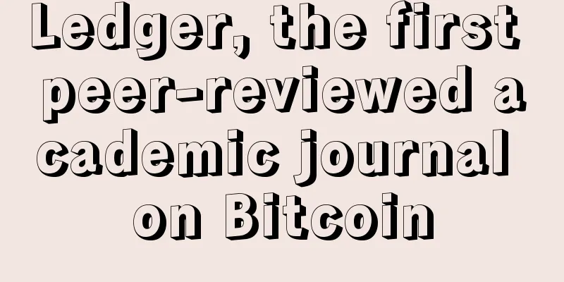 Ledger, the first peer-reviewed academic journal on Bitcoin
