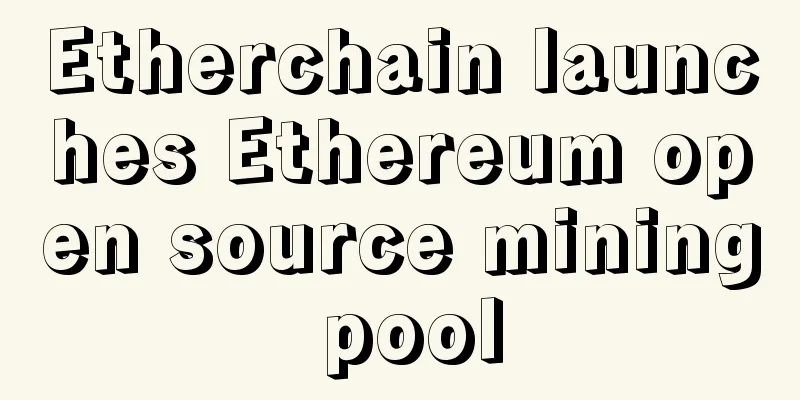 Etherchain launches Ethereum open source mining pool