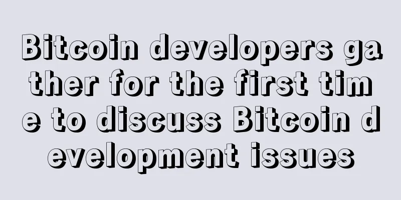 Bitcoin developers gather for the first time to discuss Bitcoin development issues