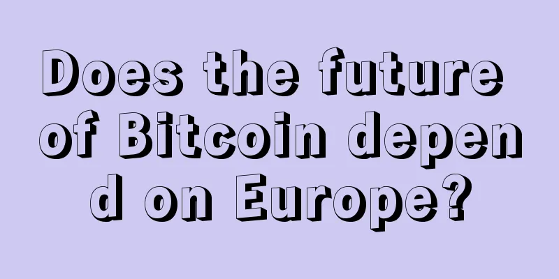 Does the future of Bitcoin depend on Europe?