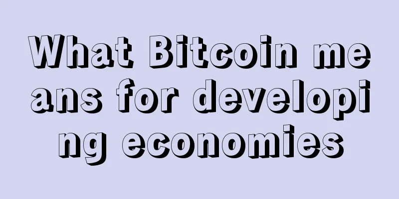 What Bitcoin means for developing economies