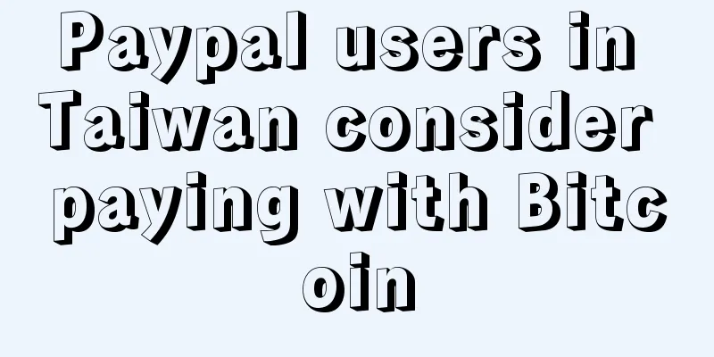 Paypal users in Taiwan consider paying with Bitcoin