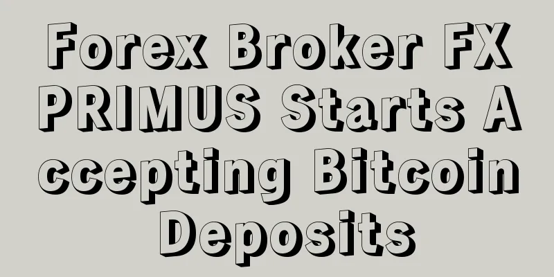 Forex Broker FXPRIMUS Starts Accepting Bitcoin Deposits