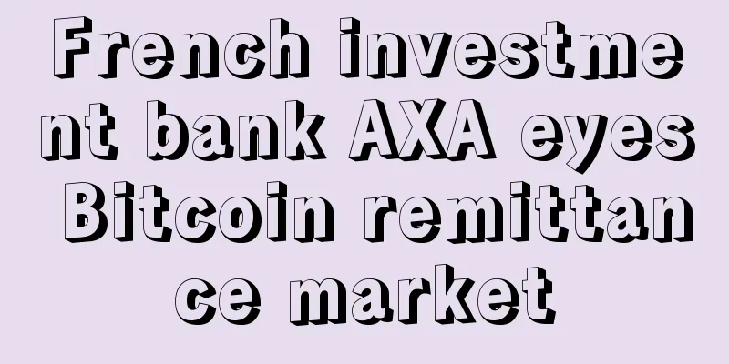 French investment bank AXA eyes Bitcoin remittance market