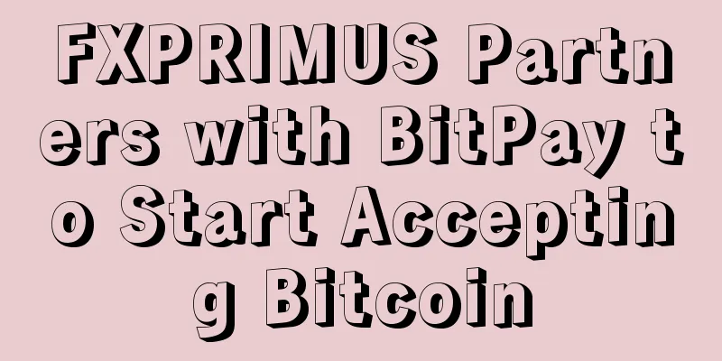 FXPRIMUS Partners with BitPay to Start Accepting Bitcoin