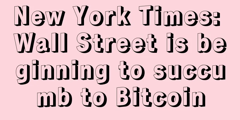 New York Times: Wall Street is beginning to succumb to Bitcoin