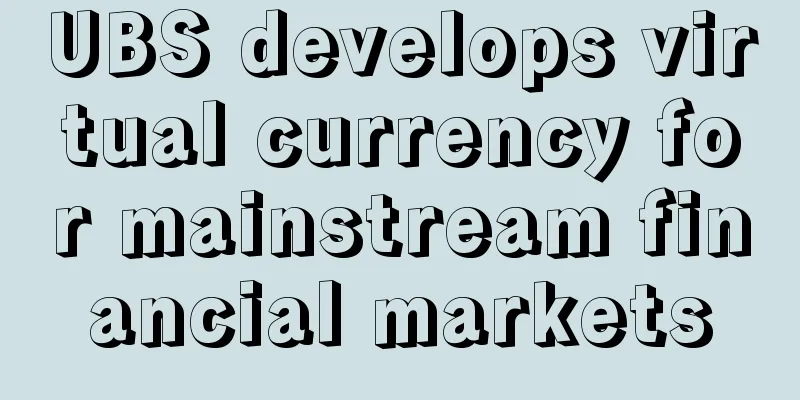 UBS develops virtual currency for mainstream financial markets